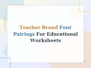 Best Teacher Font Pairings for Educational Worksheets