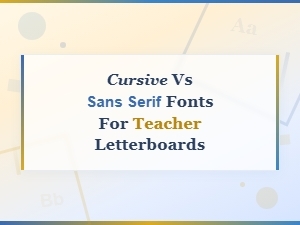 Cursive vs Sans Serif Fonts for Teacher Letterboards