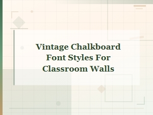 Vintage Chalkboard Font Styles for Classroom Walls Decor Ideas