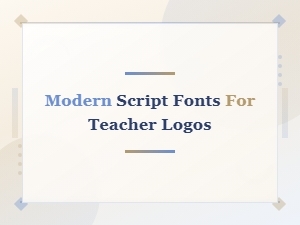 Modern Script Fonts for Teacher Logos – Free Fonts for Educators